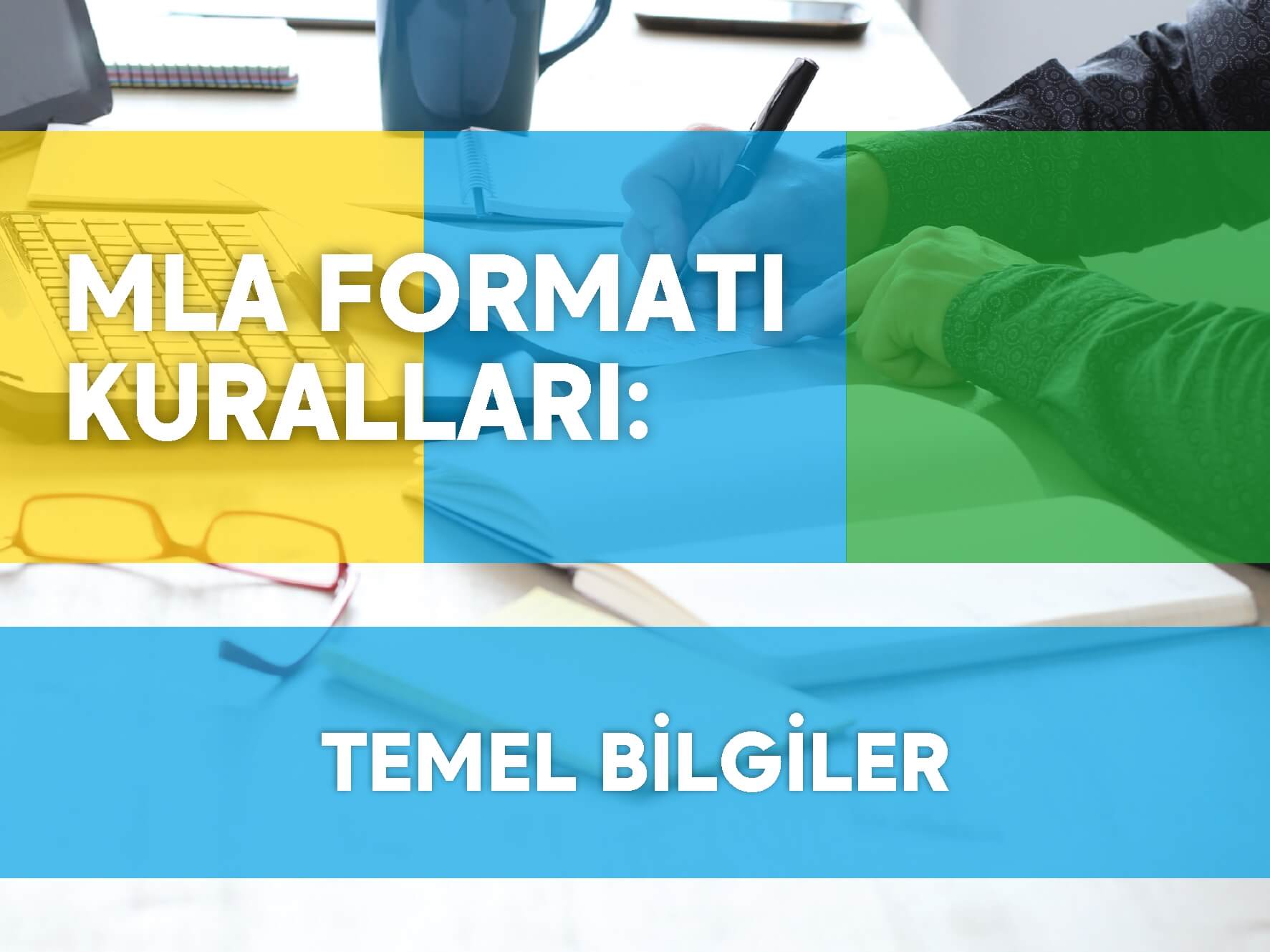 MLA Formatı Nedir? Örnekleri ve Kuralları