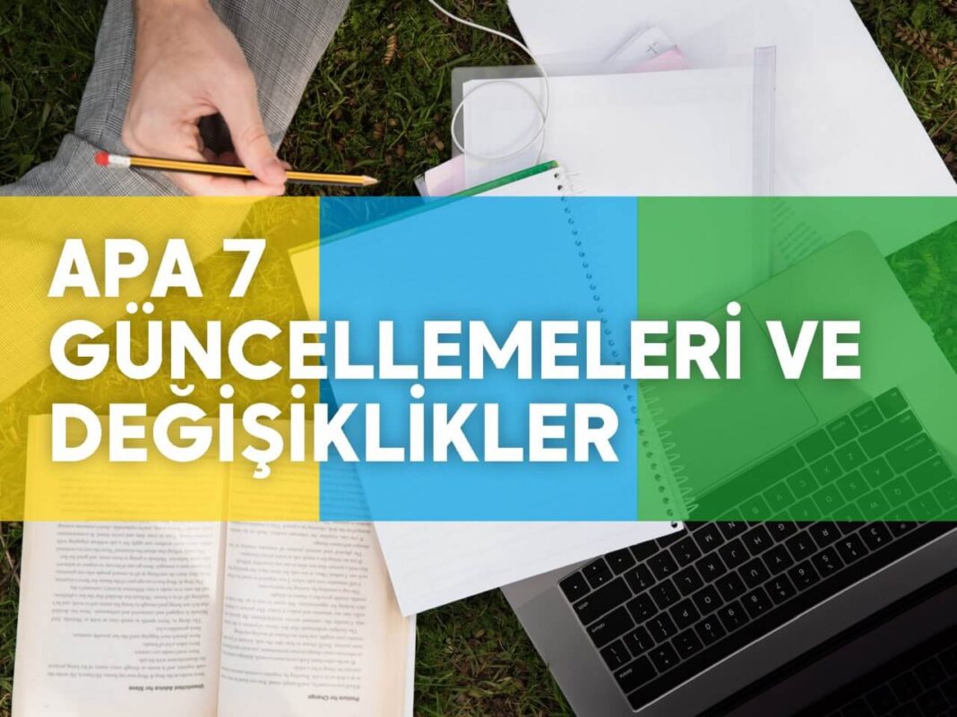 APA 7 güncellemeleri ve değişiklikler